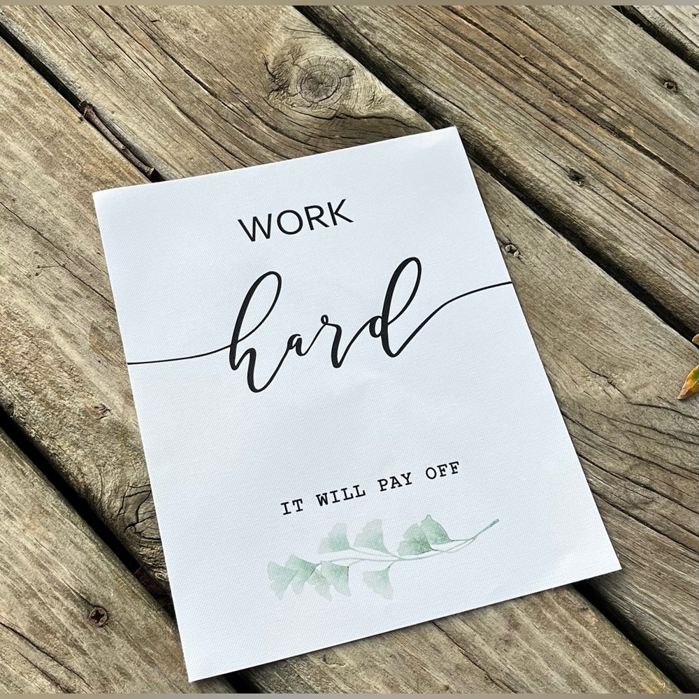 🌿Work Hard~It Will Pay Off🌿 8x11 Flat Canvas Print Aesthetic Simple Wall Decor